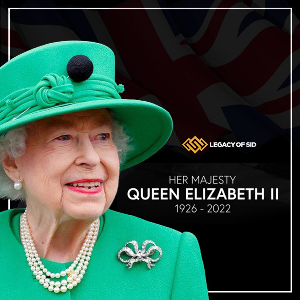 The Nation Mourns Queen Elizabeth II - LEGACY OF SID